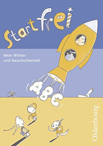Start frei: 1. Schuljahr - Arbeitsheft Wörter und Geschichten von Oldenbourg Schulbuchverlag