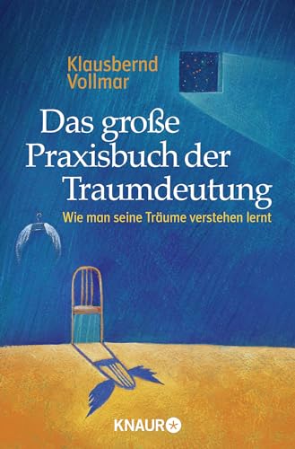 Das große Praxisbuch der Traumdeutung: Wie man seine Träume verstehen lernt