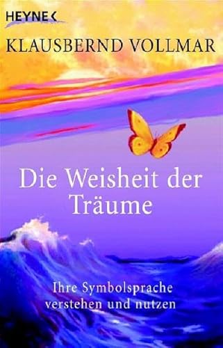 Die Weisheit der Träume: Ihre Symbolsprache verstehen und nutzen