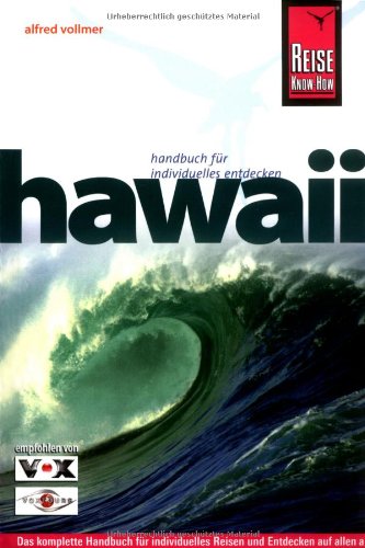 Hawaii: Das komplette Handbuch für individuelles Reisen und Entdecken auf allen acht Hawaii-Inseln