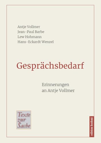 Gesprächsbedarf: Erinnerungen an Antje Vollmer (Texte zur Sache) von edition bodoni
