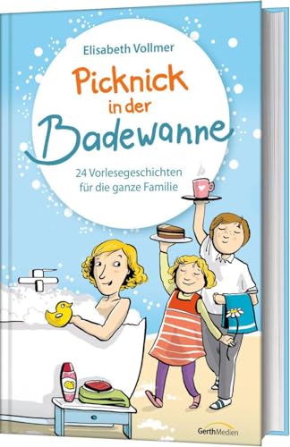 Picknick in der Badewanne: 24 Vorlesegeschichten für die ganze Familie