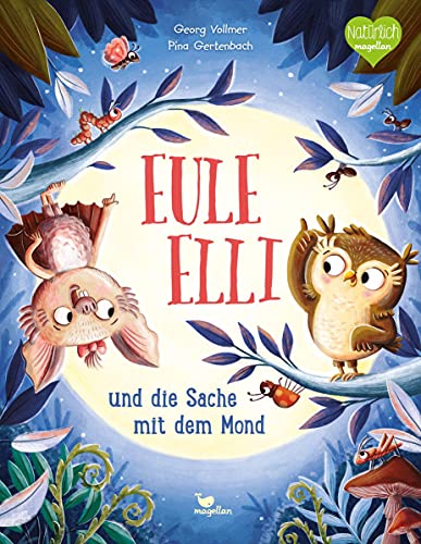 Eule Elli und die Sache mit dem Mond: Ein Bilderbuch über nachtaktive Tiere, die beide Recht haben wollen Eule Elli und die Sache mit dem Mond: Ein Bilderbuch über nachtaktive Tiere, die beide Recht haben wollen