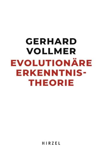 Evolutionäre Erkenntnistheorie (Hirzel Klassiker (weiße Reihe)) von S. Hirzel Verlag GmbH