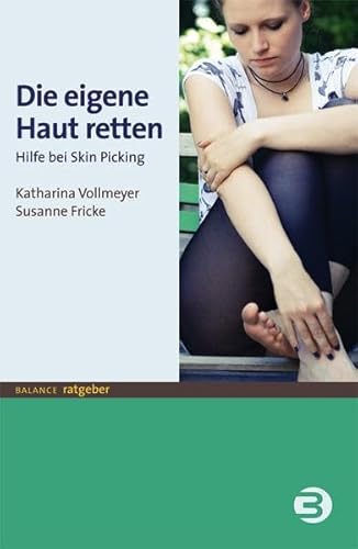 Die eigene Haut retten: Hilfe bei Skin-Picking (BALANCE Ratgeber)