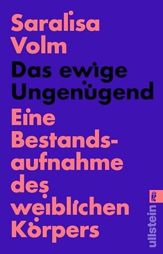 Das ewige Ungenügend: Eine Bestandsaufnahme des weiblichen Körpers | Wo bleibt die weibliche Selbstbestimmung? von Ullstein Taschenbuch