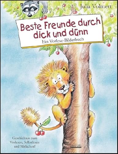 Beste Freunde durch dick und dünn: Ein Vorlese-Bilderbuch. Geschichten zum Vorlesen, Selbstlesen und Mitlachen