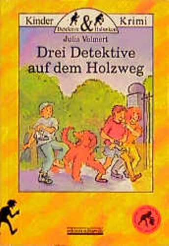 Drei Detektive auf dem Holzweg (Detektive und Halunken) von Albarello