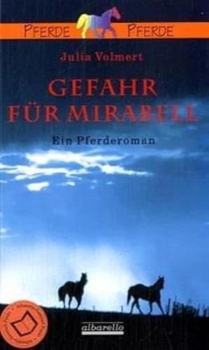 Gefahr für Mirabell: Ein Pferderoman von Albarello