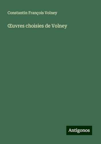 ¿uvres choisies de Volney von Antigonos Verlag