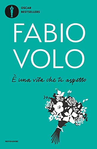 E una vita che ti aspetto (Oscar bestsellers)