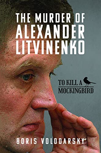 The Murder of Alexander Litvinenko: To Kill a Mockingbird von White Owl