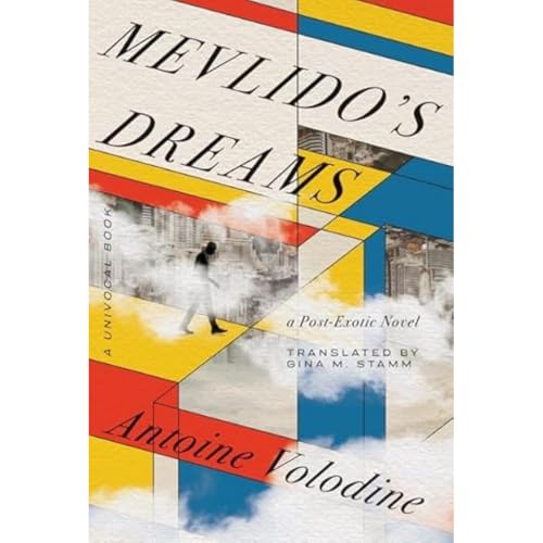 Mevlido's Dreams: A Post-exotic Novel (Univocal; Post-Exotic)