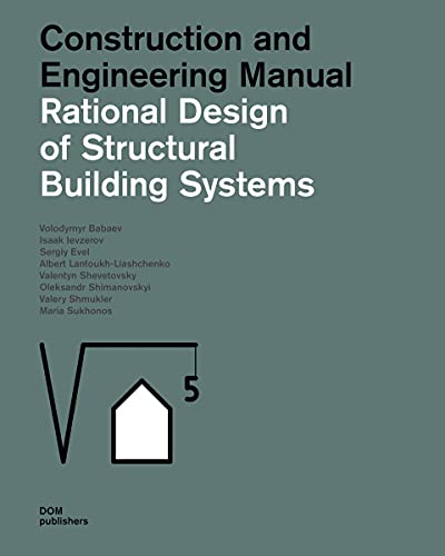 Rational Design for Structural Building Systems: Construction and Design Manual: Construction and Engineering Manual (Handbuch und Planungshilfe/Construction and Design Manual)