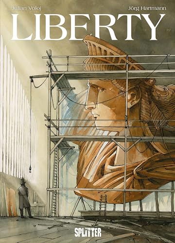 Liberty (limitierte Vorzugsausgabe): Die Geschichte der Freiheitsstatue als Graphic Novel