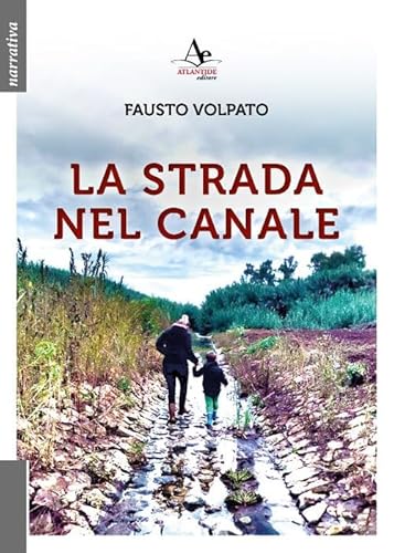 La strada nel Canale La strada nel Canale von Atlantide Editore