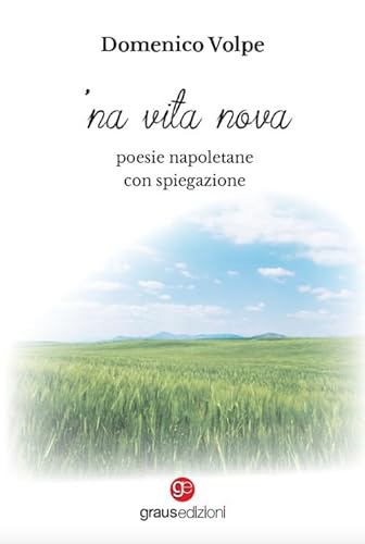 'Na vita nova. Poesie napoletane con spiegazione (Poesia) von Graus Edizioni