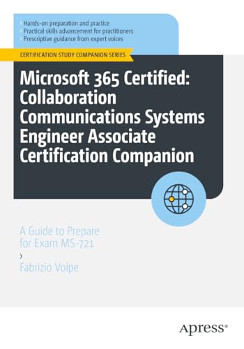 Microsoft 365 Certified: Collaboration Communications Systems Engineer Associate Certification Companion: A Guide to Prepare for Exam MS-721 (Certification Study Companion Series) von Apress
