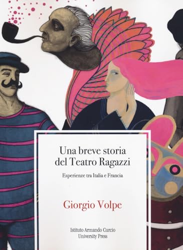 Una breve storia del teatro ragazzi. Esperienze tra Italia e Francia von Risfoglia Editore