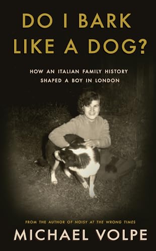 Do I Bark Like a Dog?: How an Italian Family History Shaped a Boy in London von Renard Press Ltd