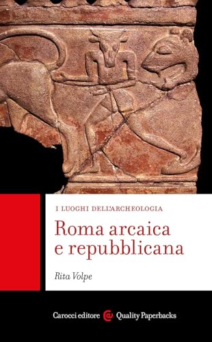Roma arcaica e repubblicana. I luoghi dell'archeologia (Quality paperbacks) von Carocci