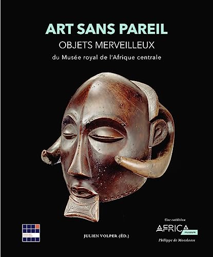 Art sans pareil: Objets merveilleux du Musée royal de l’Afrique centrale