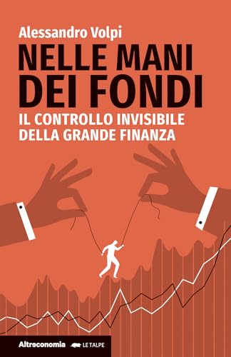 Nelle mani dei fondi. Il controllo invisibile della grande finanza (Le talpe) von Altreconomia