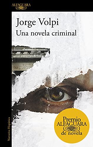 Una novela criminal (Premio Alfaguara de novela 2018) (Hispánica, Band 2018) von ALFAGUARA