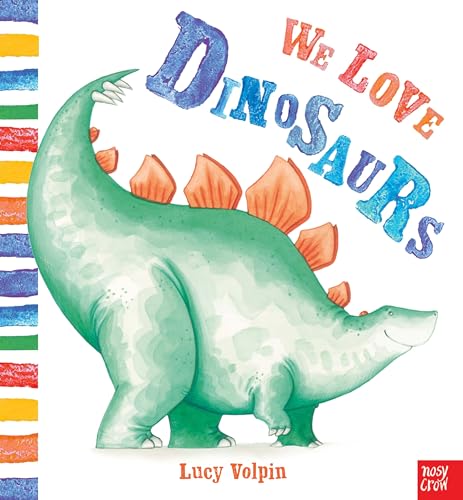 We Love Dinosaurs von Nosy Crow Ltd