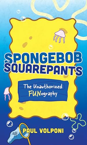 SpongeBob SquarePants: The Unauthorized Fun-ography von Rowman & Littlefield Publishers