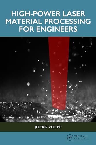 High-Power Laser Material Processing for Engineers von CRC Press