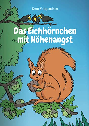 Das Eichhörnchen mit Höhenangst von Neopubli GmbH