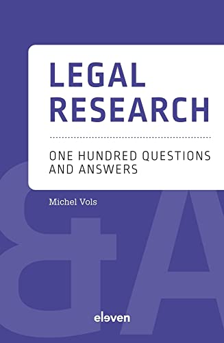 Legal Research: One Hundred Questions and Answers (Q&a Reeks) von Eleven International Publishing
