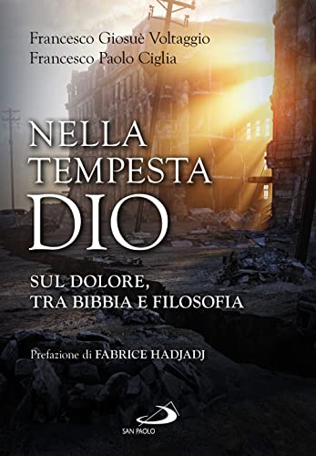 Nella tempesta, Dio. Sul dolore, tra Bibbia e filosofia (Parola di Dio. Seconda serie) von San Paolo Edizioni