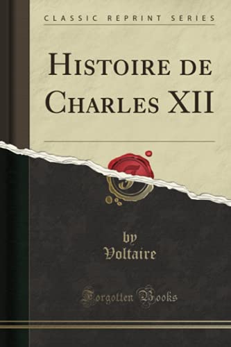 Histoire de Charles XII (Classic Reprint) von Forgotten Books