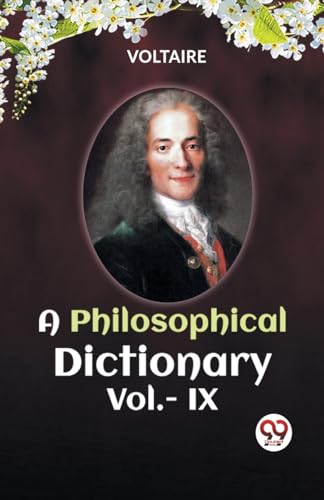 A PHILOSOPHICAL DICTIONARY Vol.- IX von Double 9 Books
