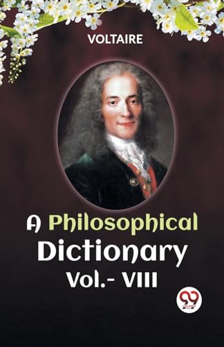 A PHILOSOPHICAL DICTIONARY Vol.- VIII von Double 9 Books