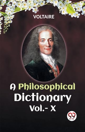 A PHILOSOPHICAL DICTIONARY Vol.-X von Double 9 Books