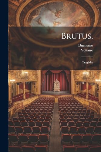 Brutus,: Tragédie von Legare Street Press
