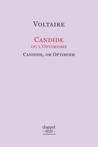 Candide, ou l’Optimisme / Candide, or Optimism: Bilingual French-English Edition / Edition bilingue français-anglais Candide, ou l’Optimisme / Candide, or Optimism: Bilingual French-English Edition / Edition bilingue français-anglais