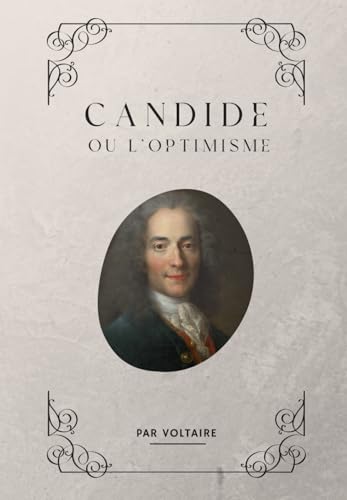 Candide, ou l’Optimisme de Voltaire Candide, ou l’Optimisme de Voltaire