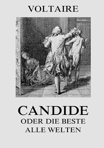Candide oder die Beste aller Welten Candide oder die Beste aller Welten von Jazzybee Verlag