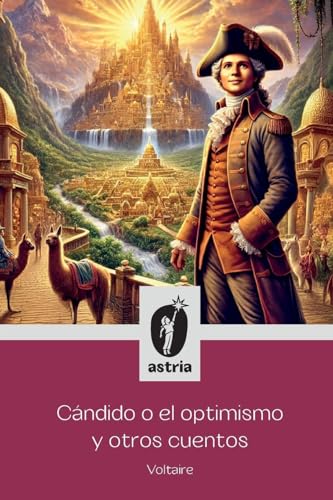Cándido o el optimismo y otros cuentos Cándido o el optimismo y otros cuentos von Astria Ediciones