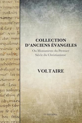 Collection d'anciens Évangiles: Ou Monuments du premier siècle du Christianisme von FV éditions