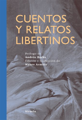 Cuentos y relatos libertinos (Tiempo de Clásicos, Band 6) von SIRUELA