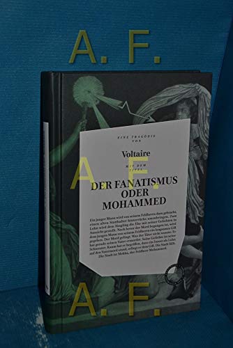 Der Fanatismus oder Mohammed: inklusive der Essays "Predigt der Fünfzig" und "Von dem Korane und dem Mahomed" Der Fanatismus oder Mohammed: inklusive der Essays "Predigt der Fünfzig" und "Von dem Korane und dem Mahomed"