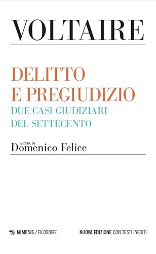 Delitto e pregiudizio. Due casi giudiziari del Settecento. Nuova ediz. (Filosofie) von Mimesis