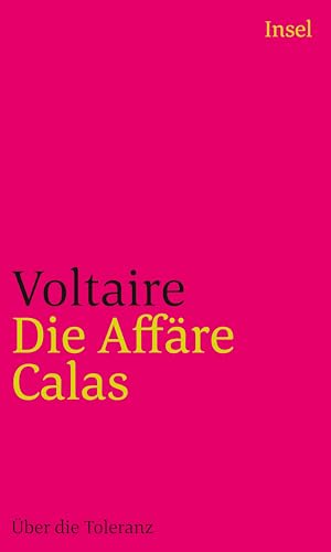 Die Affäre Calas: Über die Toleranz Die Affäre Calas: Über die Toleranz