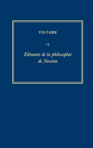 Elements De La Philosophie De Newton (Complete Works of Voltaire, 15, Band 15)