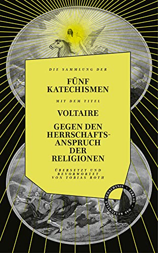 Gegen den Herrschaftsanspruch der Religionen. die fünf Katechismen: Übersetzt und bevorwortet von Tobias Roth von Das Kulturelle Gedächtnis
